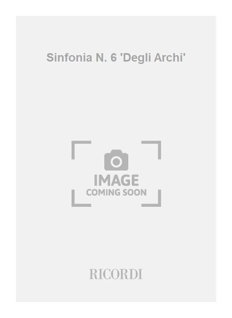 Sinfonia N. 6 'Degli Archi'